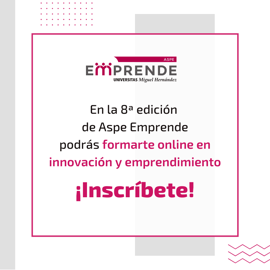 Aspe Emprende ofrece a los vecinos del municipio formación online con los NanoCursos UMH sobre Innovación y Emprendimiento