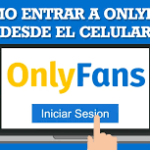 Cómo Entrar a OnlyFans Desde Mi Móvil